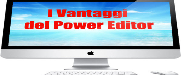 Webinar Gratuito: I Vantaggi del Power Editor e non solo…